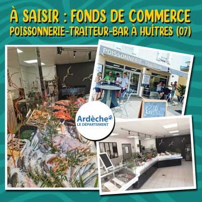À VENDRE : Fonds de commerce Poissonnerie-Traiteur-Bar à huîtres (07)